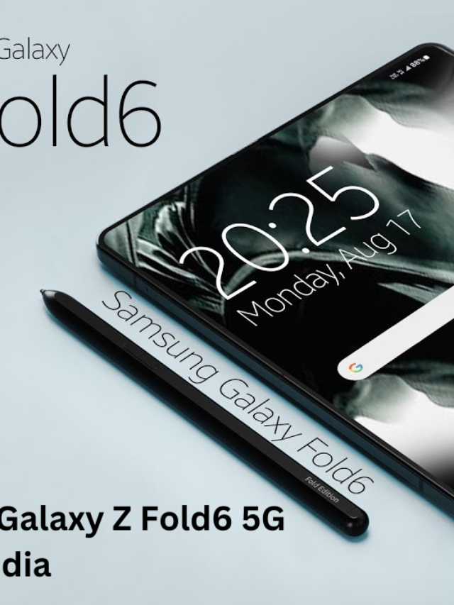 Samsung Galaxy Z Fold 6 5G – Price in India specifications